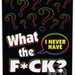 What The F*ck - I Never Have Drinking Game