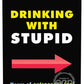 Drinking With Stupid Card Game